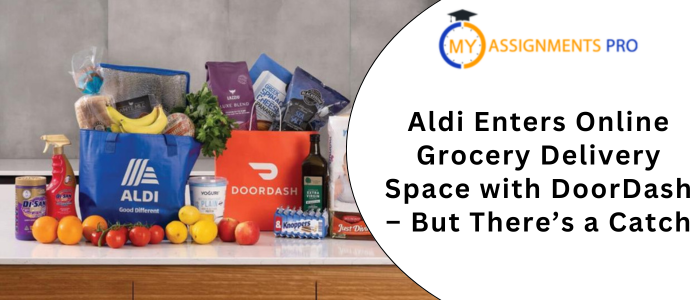 Aldi Enters Online Grocery Delivery Space with DoorDash – But There’s a Catch